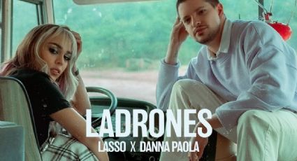 ¡Se acabó la espera! Lasso y Danna Paola lanzan 'Ladrones', su segunda colaboración