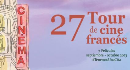 El 'Tour de Cine Francés 2023' llega a México: esto es todo lo que debes saber de cartelera y fechas